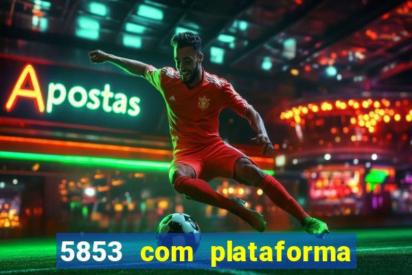 5853 com plataforma de jogos